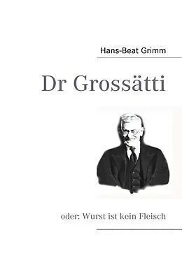 E-Book (epub) Dr Grossätti von Hans-Beat Grimm