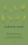 E-Book (epub) Liebst du mich? von Stefan Eigenmann