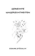E-Book (epub) Gereimte Ungereimtheiten von Oskar Stöcklin, Vasant H. Weber
