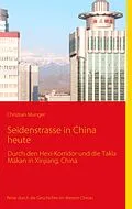 E-Book (epub) Seidenstrasse in China heute von Christian Munger