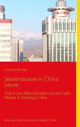 E-Book (epub) Seidenstrasse in China heute von Christian Munger