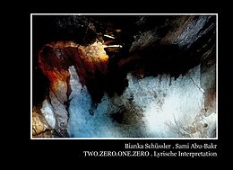 E-Book (epub) TWO.ZERO.ONE.ZERO - Lyrische Interpretation von Bianka Schüssler, Sami Abu-Bakr