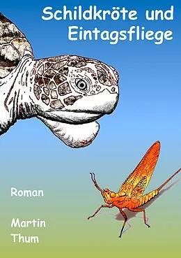 E-Book (epub) Schildkröte und Eintagsfliege von Martin Thum