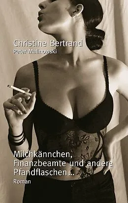 E-Book (epub) Milchkännchen, Finanzbeamte und andere Pfandflaschen... von Christine Bertrand, Peter Malinowski
