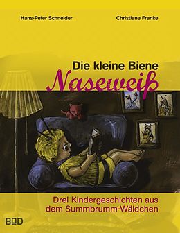 E-Book (epub) Die kleine Biene Naseweiß von Christiane Franke, Hans-Peter Schneider