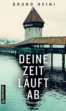 Kartonierter Einband Deine Zeit läuft ab von Bruno Heini