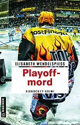 Kartonierter Einband (Kt) Playoffmord von Elisabeth Wendelspiess