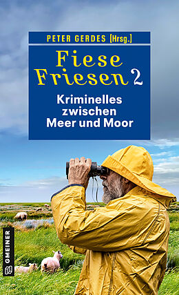 Kartonierter Einband Fiese Friesen 2 - Kriminelles zwischen Meer und Moor von Ulrike Barow, Heike Gerdes, Peter Gerdes