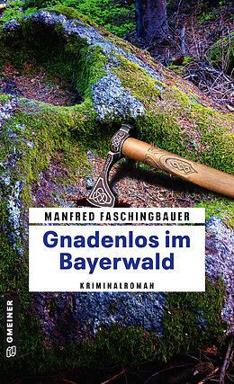 Kartonierter Einband Gnadenlos im Bayerwald von Manfred Faschingbauer