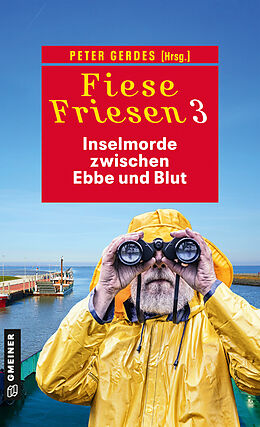 Kartonierter Einband Fiese Friesen 3 - Inselmorde zwischen Ebbe und Blut von Thomas Breuer, Daniel Carinsson, Heike Gerdes