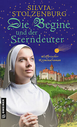 Kartonierter Einband Die Begine und der Sterndeuter von Silvia Stolzenburg