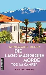 Kartonierter Einband Die Lago Maggiore-Morde - Tod im Camper von Annemarie Regez