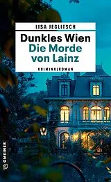 Kartonierter Einband Dunkles Wien - Die Morde von Lainz von Lisa Jeglitsch