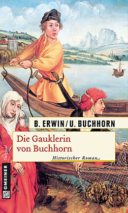 Kartonierter Einband Die Gauklerin von Buchhorn von Birgit Erwin, Ulrich Buchhorn