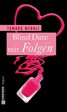 Kartonierter Einband Blind Date mit Folgen von Tamara Wernli