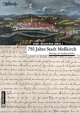 Kartonierter Einband 750 Jahre Stadt Meßkirch von Casimir Bumiller, Werner Fischer, Armin Heim, Volker Trugenberge