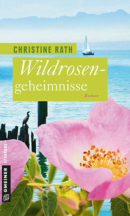 Kartonierter Einband Wildrosengeheimnisse von Christine Rath