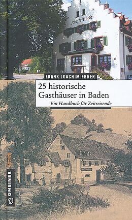 Fester Einband 25 historische Gasthäuser in Baden von Frank Joachim Ebner