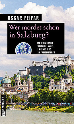 Kartonierter Einband Wer mordet schon in Salzburg? von Oskar Feifar