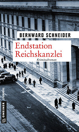 Kartonierter Einband Endstation Reichskanzlei von Bernward Schneider