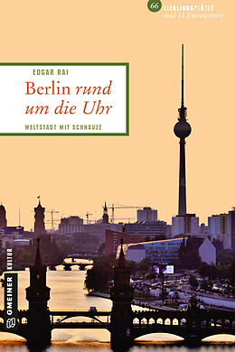 Kartonierter Einband Berlin rund um die Uhr von Edgar Rai