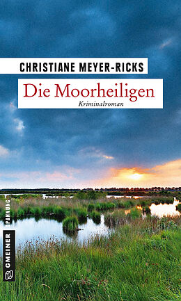 Kartonierter Einband Die Moorheiligen von Christiane Meyer-Ricks