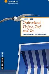 Kartonierter Einband (Kt) Ostfriesland - Tiefsee, Torf und Tee von Knut Diers