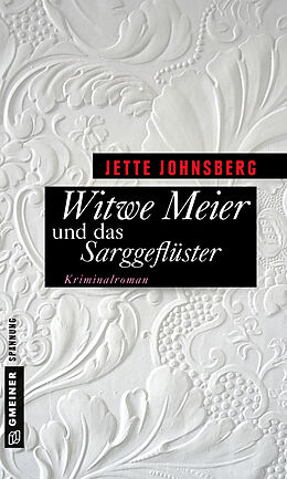 Kartonierter Einband Witwe Meier und das Sarggeflüster von Jette Johnsberg