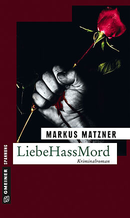 Kartonierter Einband LiebeHassMord von Markus Matzner