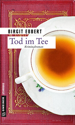 Kartonierter Einband Tod im Tee von Birgit Ebbert