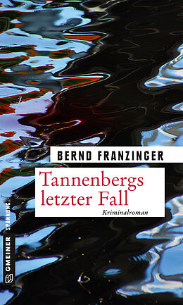 Kartonierter Einband Tannenbergs letzter Fall von Bernd Franzinger