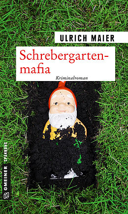 Kartonierter Einband Schrebergartenmafia von Ulrich Maier