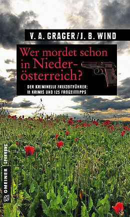 Kartonierter Einband Wer mordet schon in Niederösterreich? von Jennifer B. Wind, Veronika A. Grager