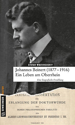 Kartonierter Einband Johannes Beinert (1877-1916) - Ein Leben am Oberrhein von Stefan Woltersdorff