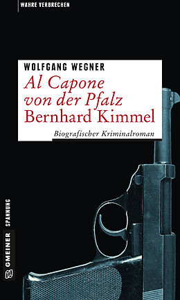 Kartonierter Einband Al Capone von der Pfalz - Bernhard Kimmel von Wolfgang Wegner