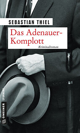 Kartonierter Einband Das Adenauer-Komplott von Sebastian Thiel