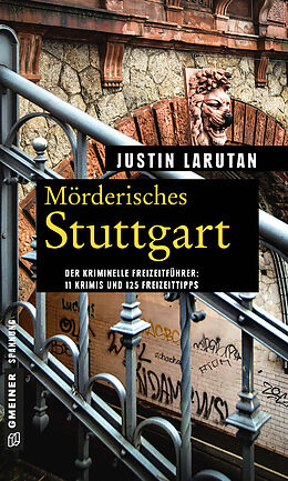 Kartonierter Einband Mörderisches Stuttgart von Justin Larutan