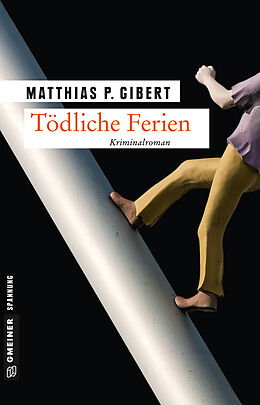 Kartonierter Einband Tödliche Ferien von Matthias P. Gibert