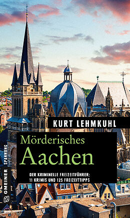Kartonierter Einband Mörderisches Aachen von Kurt Lehmkuhl