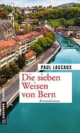 Kartonierter Einband Die sieben Weisen von Bern von Paul Lascaux