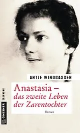 Kartonierter Einband Anastasia - das zweite Leben der Zarentochter von Antje Windgassen