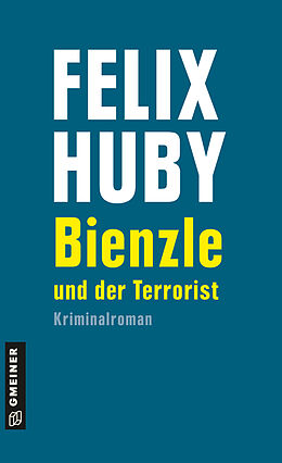 Kartonierter Einband Bienzle und der Terrorist von Felix Huby