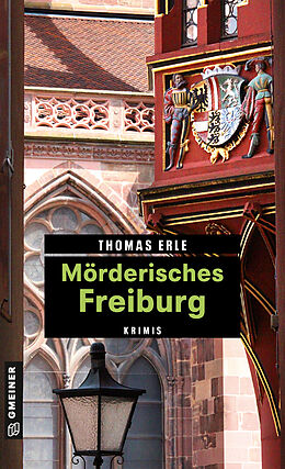 Kartonierter Einband Mörderisches Freiburg von Thomas Erle