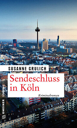 Kartonierter Einband Sendeschluss in Köln von Susanne Grulich