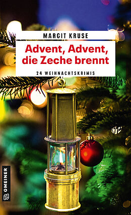 Kartonierter Einband Advent, Advent, die Zeche brennt von Margit Kruse