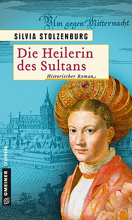 Kartonierter Einband Die Heilerin des Sultans von Silvia Stolzenburg
