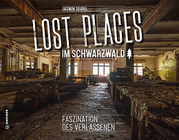 Fester Einband Lost Places im Schwarzwald von Jasmin Seidel
