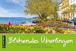 Kartonierter Einband Blühendes Überlingen von Gmeiner-Verlag GmbH