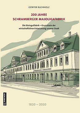 Fester Einband 200 Jahre Schramberger Majolikafabrik von Günter Buchholz