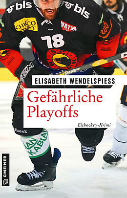 Kartonierter Einband Gefährliche Playoffs von Elisabeth Wendelspiess